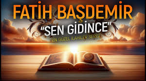 Fatih Taşdemir- Sen Gidince